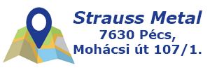 Strauss Metal cím: 7630 Pécs, Mohácsi út 107/1.